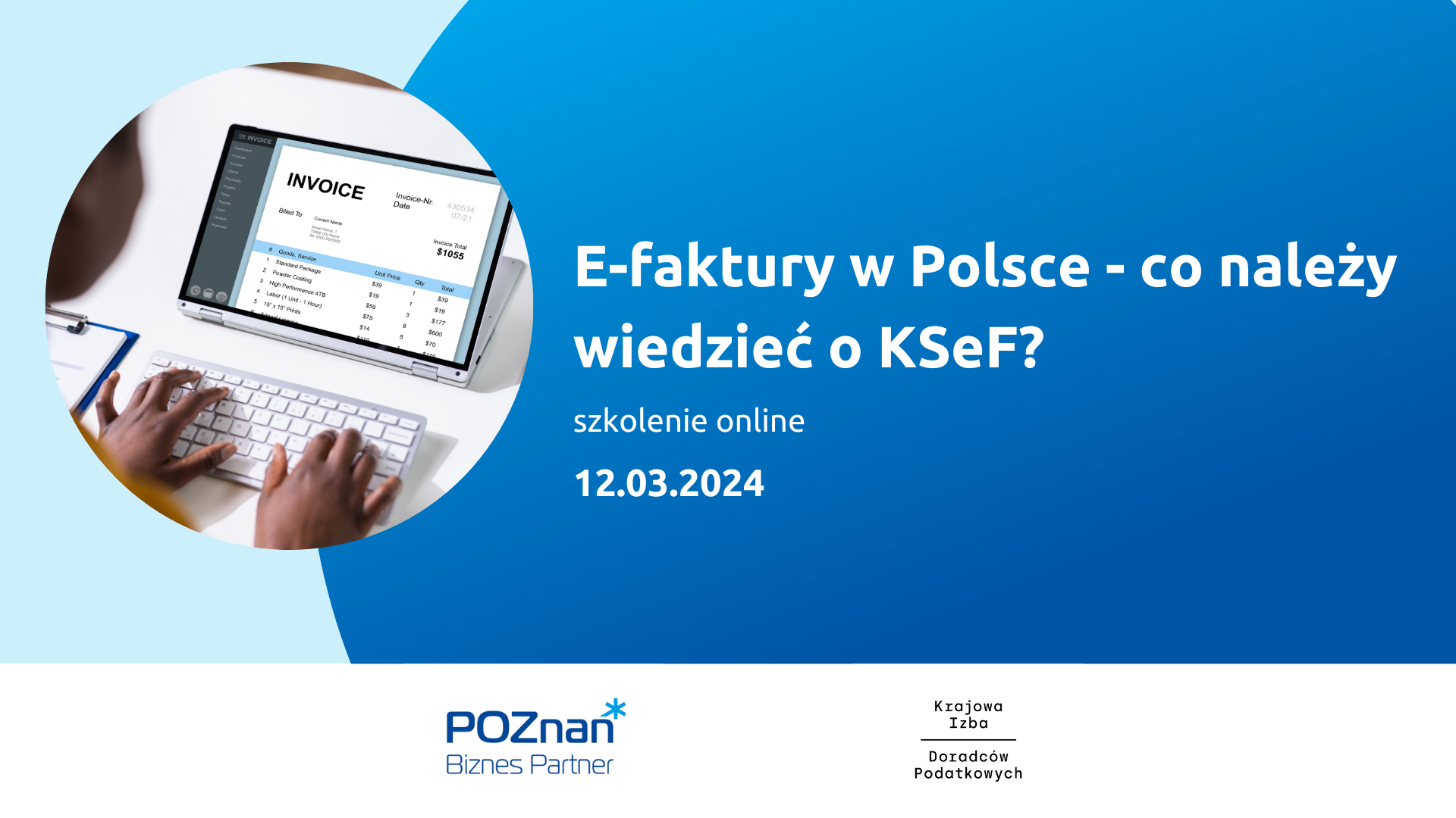 Grafika promocyjna bezpłatnego szkolenia pod tytułem "E-faktury w Polsce - co należy wiedzieć o KSeF?", szkolenie odbędzie w dniu 12 marca 2024 r. na platformie Zoom. - grafika artykułu