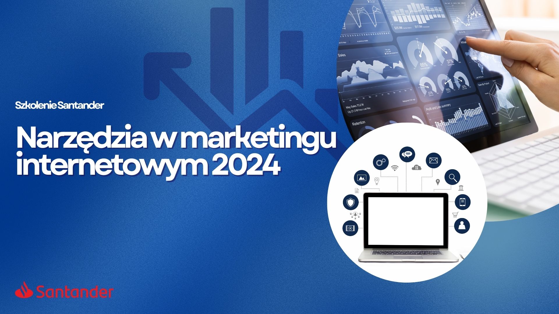 Grafika Promocyjna informująca o szkoleniach firmy Santander : Narzędzia w marketingu internetowym 2024 - grafika artykułu