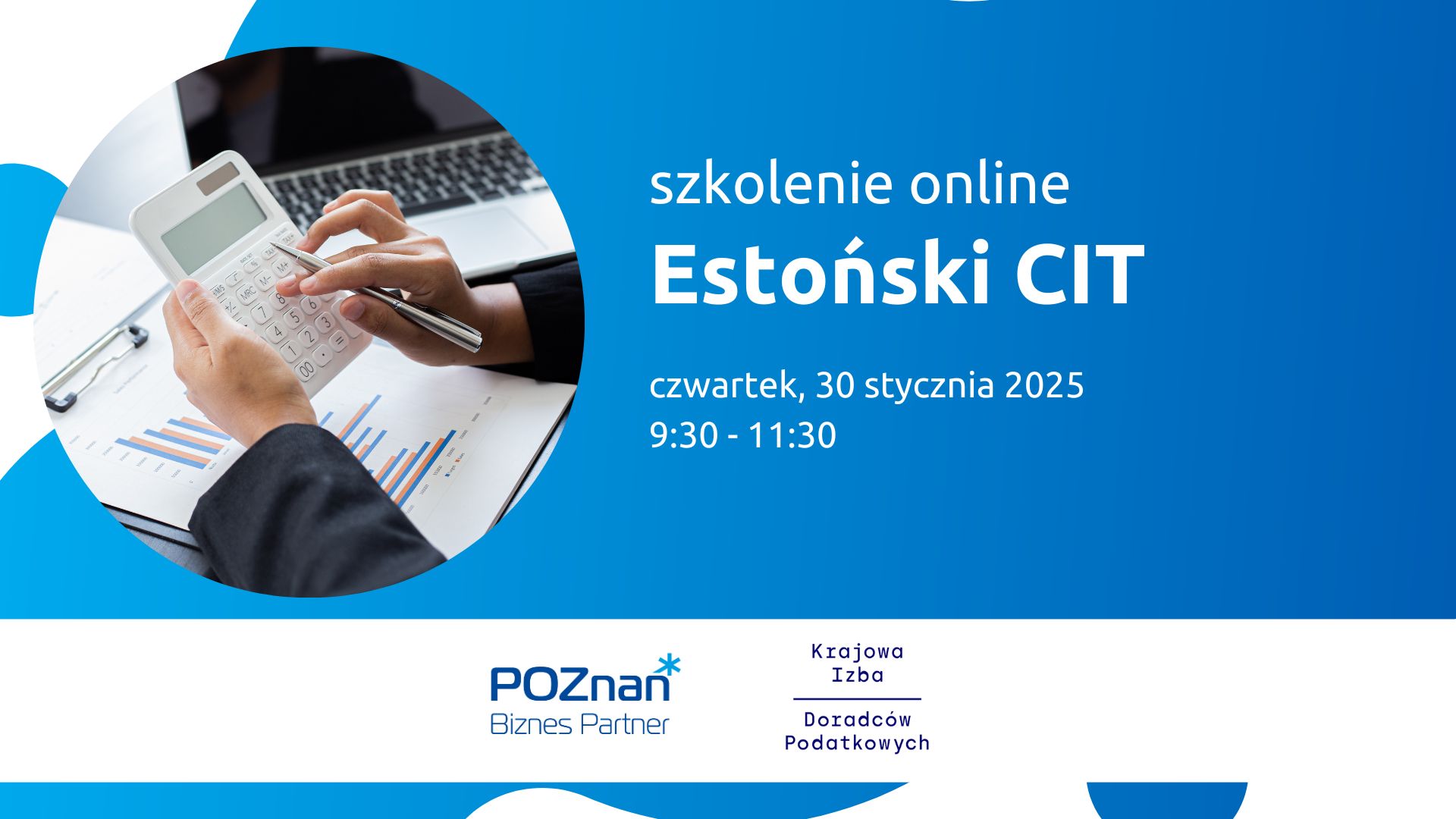 Grafika promująca szkolenie. Okrągłe zdjęcie dłoni liczących na kalkulatorze, długopis, laptop i dokumenty z wykresami. Białe napisy na niebieskim tle. Poniżej logo Poznań Biznes Partner i KIDP. - grafika artykułu