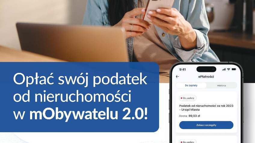 "Opłać swój podatek od nieruchomości w mObywatelu 2.0. Korzystaj bezpłatnie z usługi ePłatności w serwisie i aplikacji."