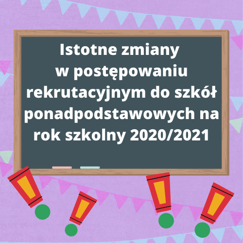 Istotne zmiany w postępowaniu rekrutacyjnym do szkół ponadpodstawowych na rok szkolny 2020/2021 w związku z czasowym ograniczeniem funkcjonowania jednostek systemu oświaty - grafika artykułu