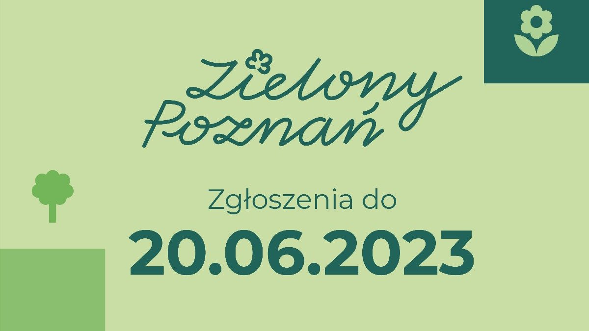 Zielona grafika z elementami graficznymi z drzewem i kwiatkiem oraz napisem "zielony Poznań zgłoszenia do 20.06.2023" - grafika artykułu