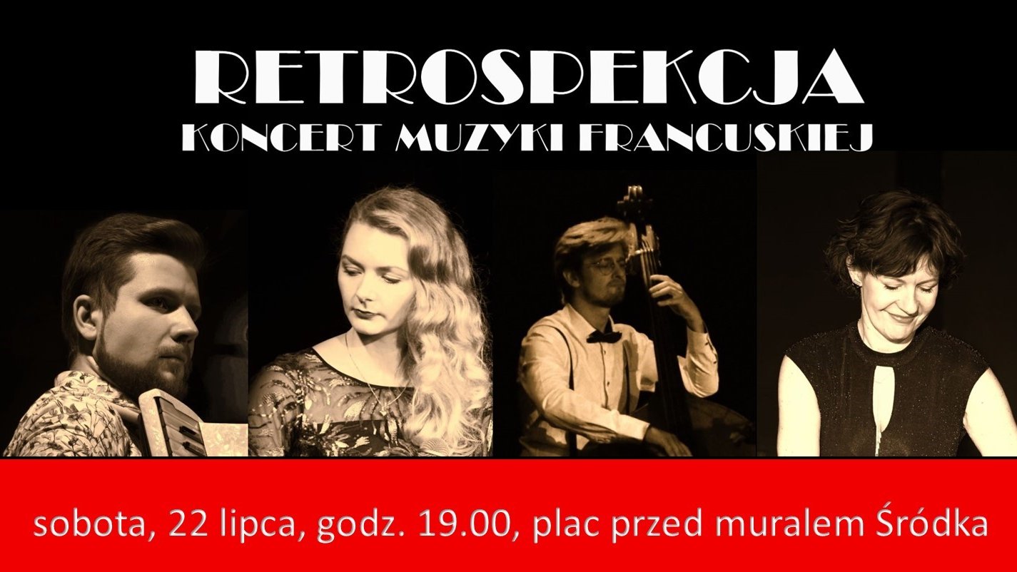 Plakat: na czarnym tle zdjęcia czworga artystów, nad nimi napis: retrospekcja, koncert muzyki francuskiej