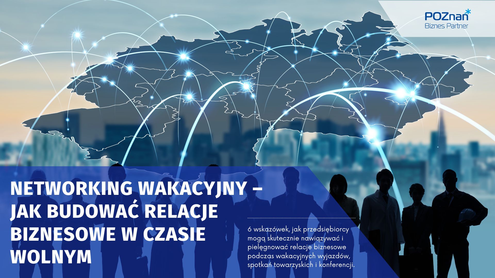 Grafika Promocyjna informująca o artykule pt. Networking Wakacyjny - Jak Budować Relacje Biznesowe w Czasie Wolnym - grafika artykułu