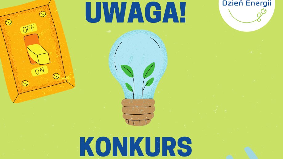 Plakat zachęcający do udziału w konkursie. Na zielonym tle znajduje się rysunek żarówki, włącznika prądu, wtyczki oraz logo Poznańskiego Dnia Energii.