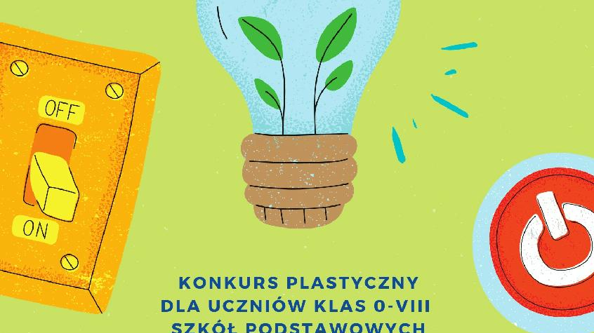 Plakat zachęcający do udziału w konkursie. Na zielonym tle znajduje się rysunek żarówki, włącznika prądu, wtyczki oraz logo Poznańskiego Dnia Energii, a także szczegóły konkursu.