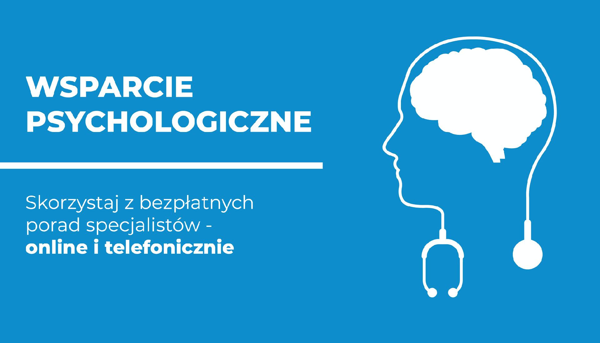 Plakat. Białe napisy na niebieskim tle: wsparcie psychologiczne. Skorzystaj z bezpłatnych porad specjalistów - online i telefonicznie. - grafika artykułu