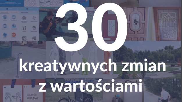 Grafika: w tle kolaż wielu zdjęć, pokryty niebieskim filtrem, na nim duża liczba 30, pod nią napis "kreatywnych zmian z wartościami"