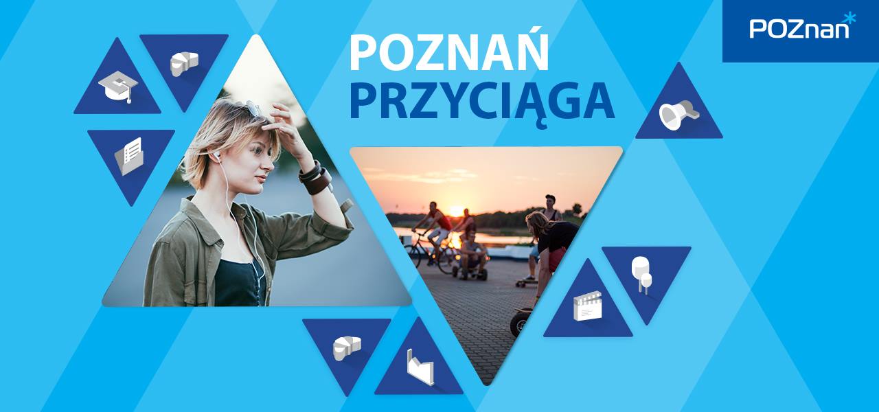 W centralnej części grafiki napis na niebieskim tle: Poznań Przyciąga. Obok zdjęciach młodych ludzi. - grafika artykułu