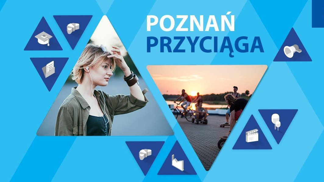 W centralnej części grafiki napis na niebieskim tle: Poznań Przyciąga. Obok zdjęciach młodych ludzi.