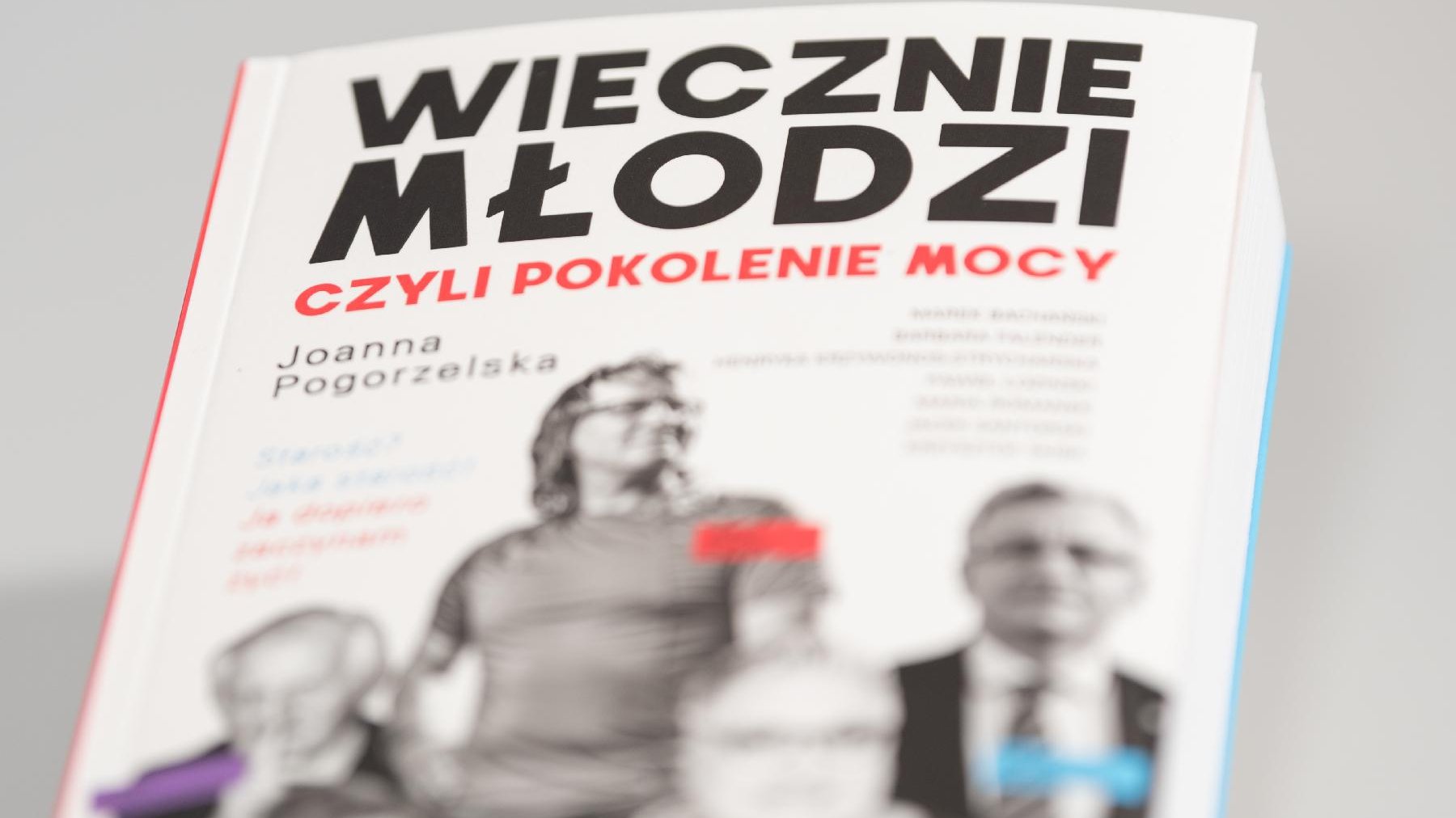 Na zdjęciu książka "Wiecznie młodzi, czyli pokolenie mocy".