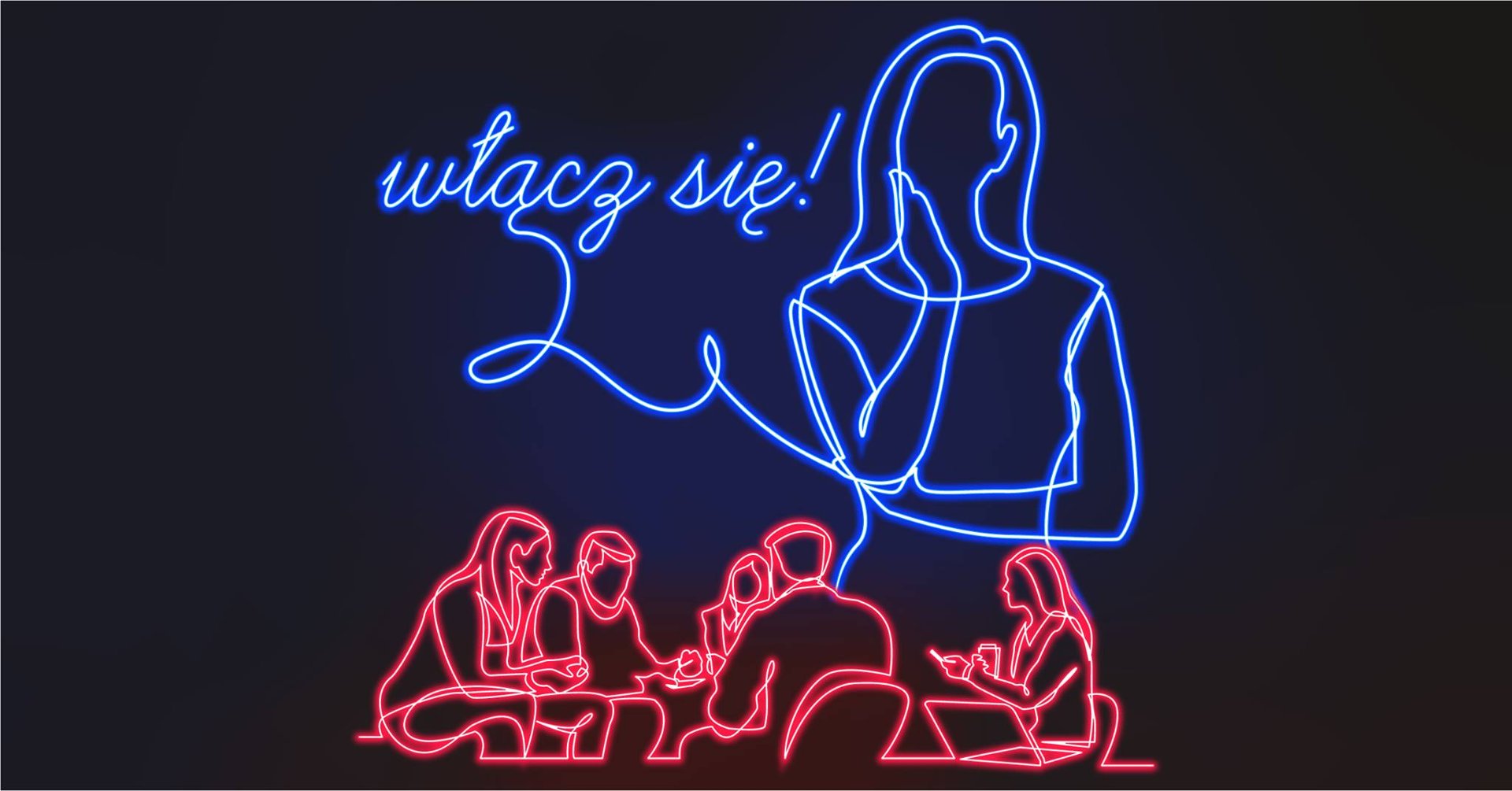 Grafika przedstawiająca neon w kształcie grupy osób siedzących przy stole. Powyżej neonowy napis "włącz się". - grafika artykułu