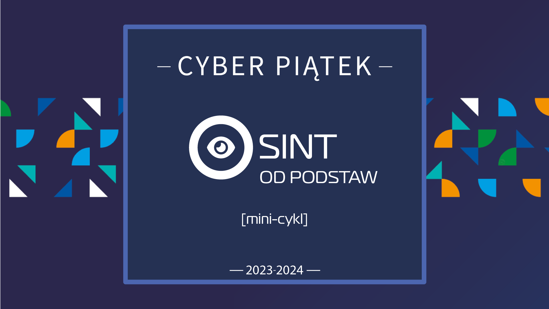 Napis o treści cyber piątki, napis OSINT od podstaw z literą O z okiem w środku, to wszystko na niebieskim tle. - grafika artykułu