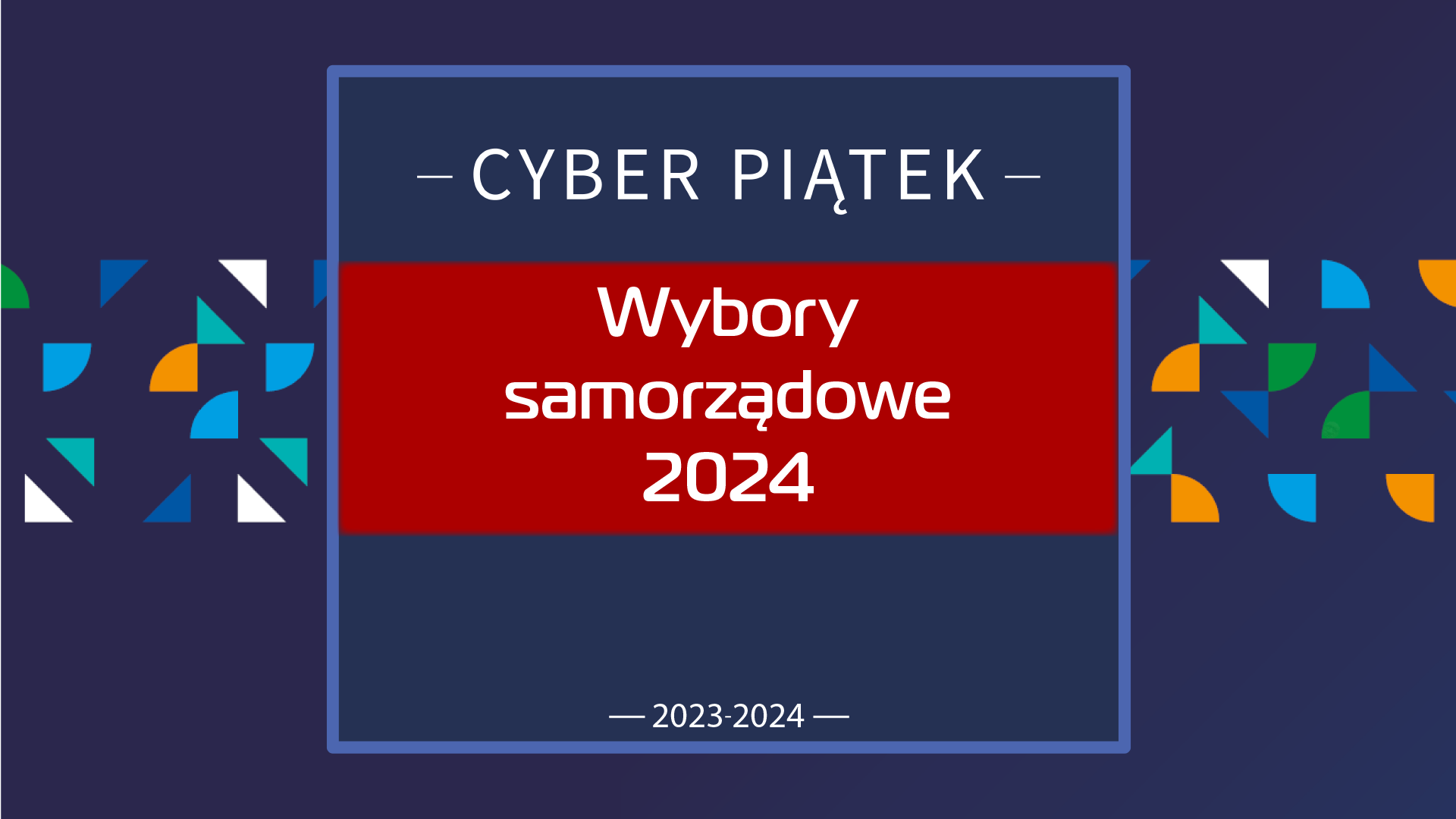 Napis o treści cyber piątki, napis Cyber Wybory na czerwonym tle w centrum obrazka, pozostały obrazek na niebieskim tle. - grafika artykułu