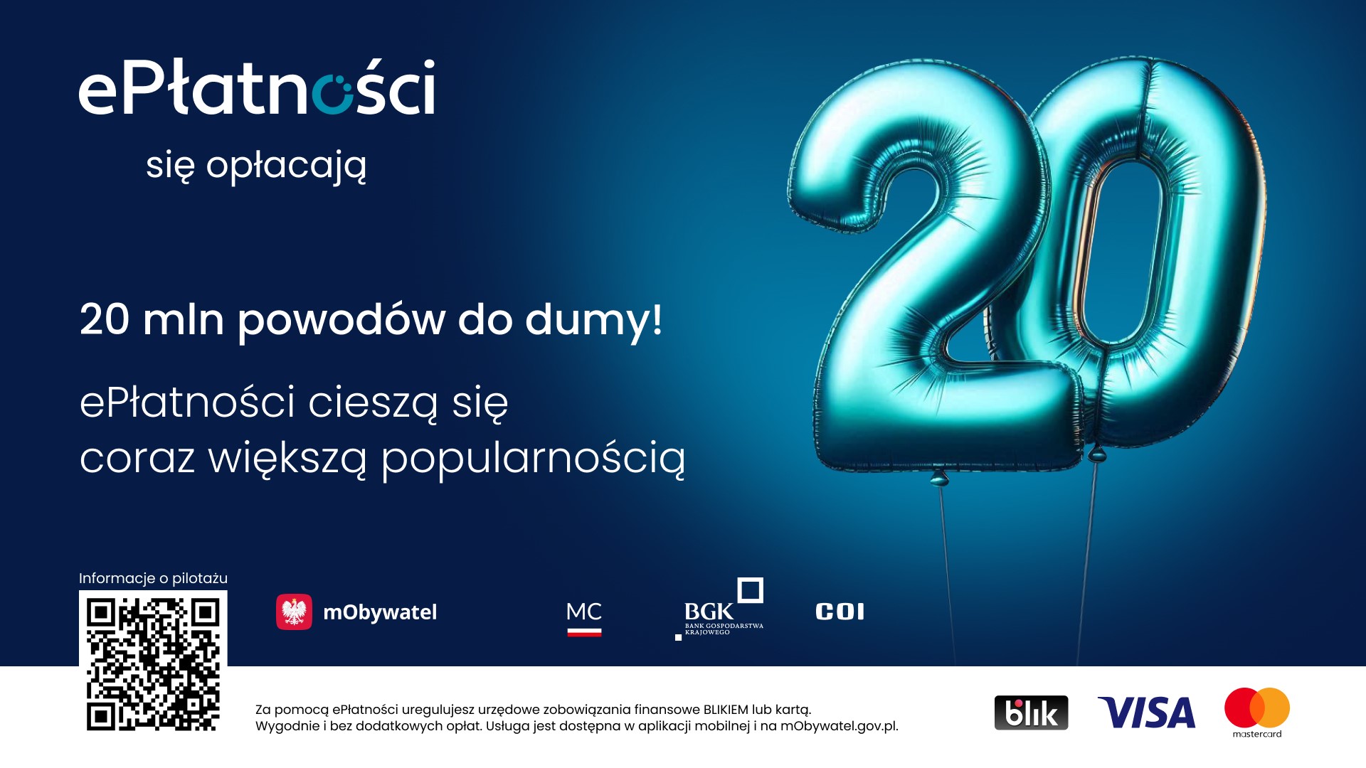 Plakat, który reklamuje program pilotażowy ePłatności. Na granatowym tle napisy: ePłatności się opłacają, 20 mln powodów do dumy. ePłatności cieszą się coraz większą popularnością. Z boku baneru zdjęcie balonowej 20. - grafika artykułu