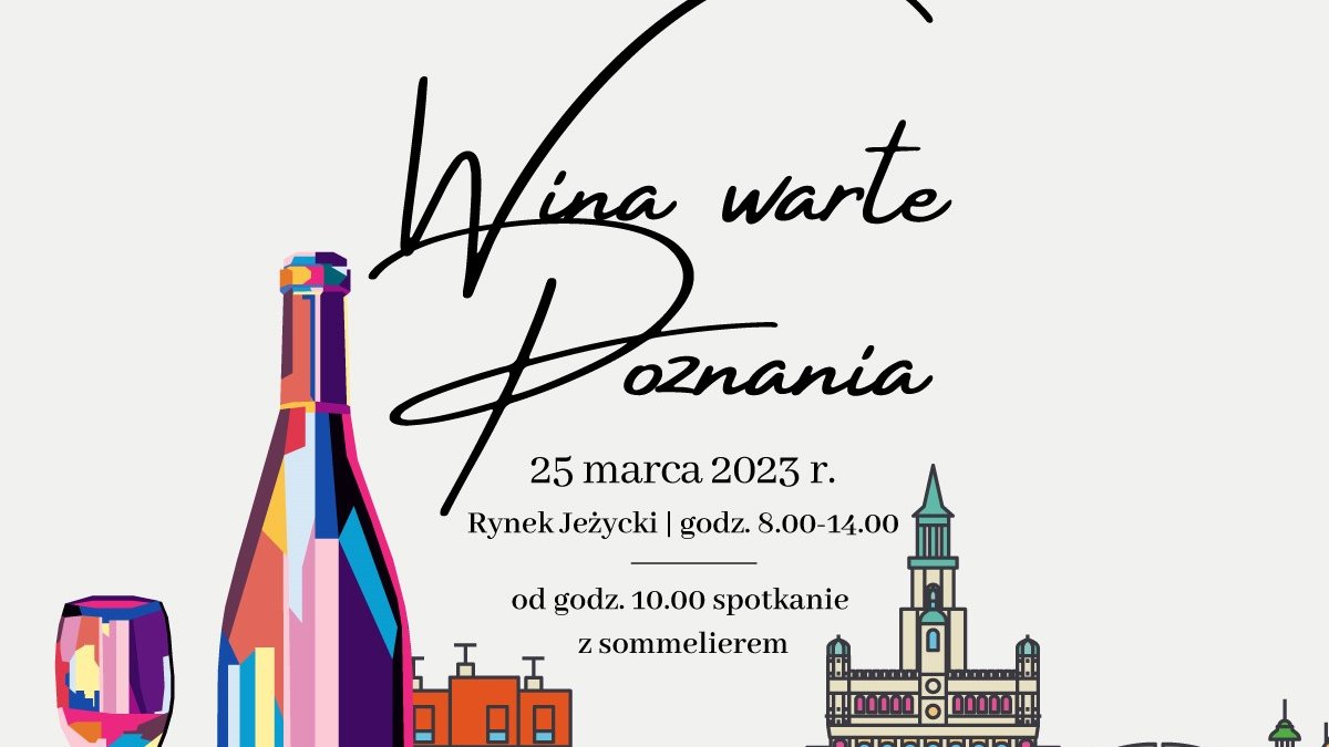 Grafika przedstawia najważniejsze informacje dotyczące wydarzenia Wina warte Poznania.