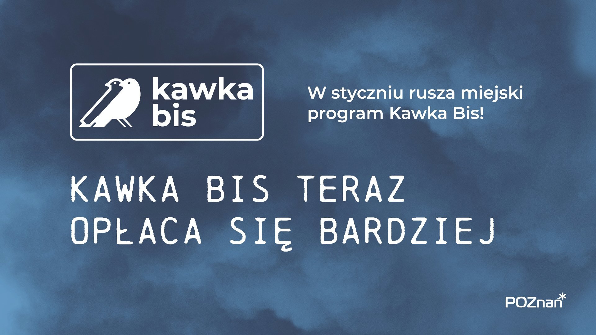 Grafika z granatowym tłem zadymionym, logiem programu z ptakami oraz hasłami akcji: "W styczniu rusza miejski program kawka bis" oraz "Kawka bis teraz opłaca się bardziej"