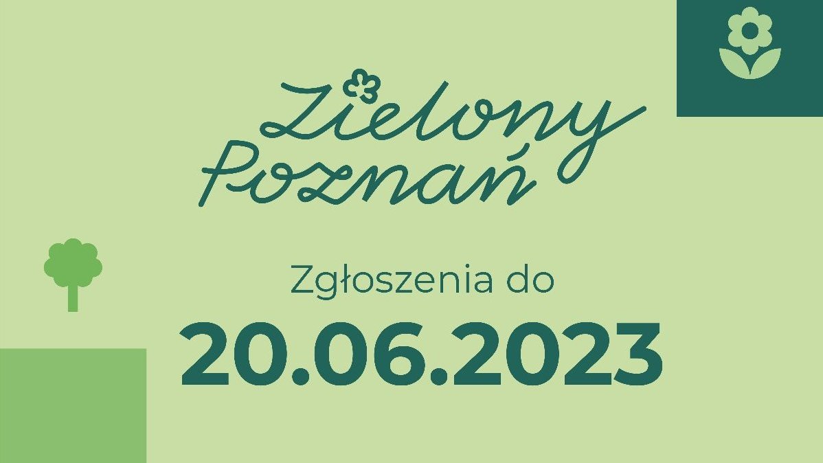 Zielona grafika z elementami graficznymi z drzewem i kwiatkiem oraz napisem "zielony Poznań zgłoszenia do 20.06.2023"