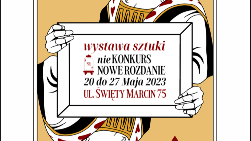 Grafika nawiązująca do kart do grania - na srodku jest postać kobiety trzymająca kartkę z napisem "wystawa sztuki niekonkurs nowe rozdanie 20 do 27 Maja 2023 ul. Święty Marcin 75"