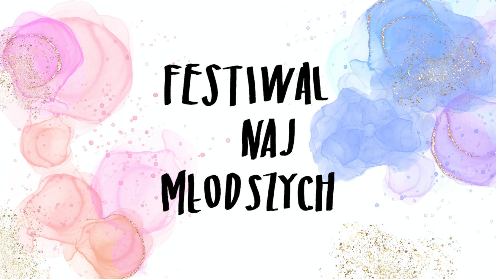 Plakat z napisem "Festiwal najmłodszych" oraz kolorowymi chmurkami dookoła