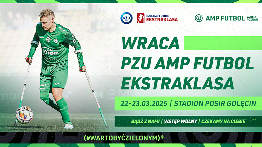 Baner turnieju PZU Amp Futbol Ekstraklasy 2025 na Golęcinie - w środku napis zielony z tytułem rozgrywek, poniżej data i miejsce turnieju oraz zachęta do udziału. Po lewej stronie zdjęcie grającego amp futbolisty Warty. Na górze logotypy organizatorów i partnerów.