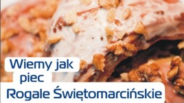 Wiemy jak piec rogale świetomarcińskie