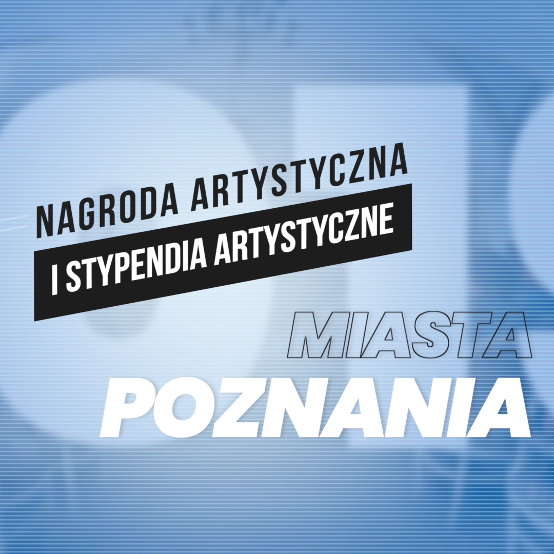 Nagroda Artystyczna i Stypendium Miasta Poznania