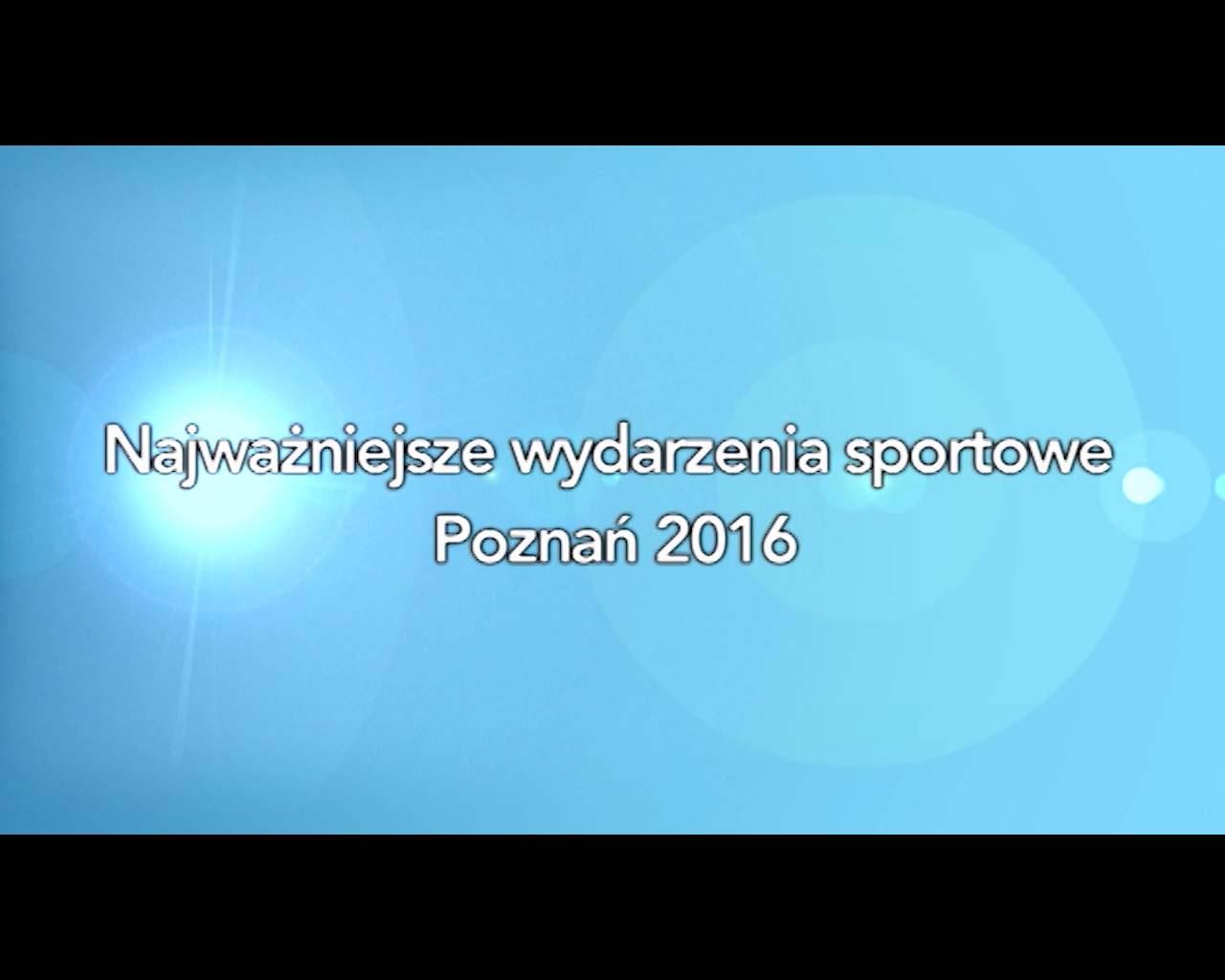 Poznańska Gala Sportu 2017 - Imprezy Sportowe 2016