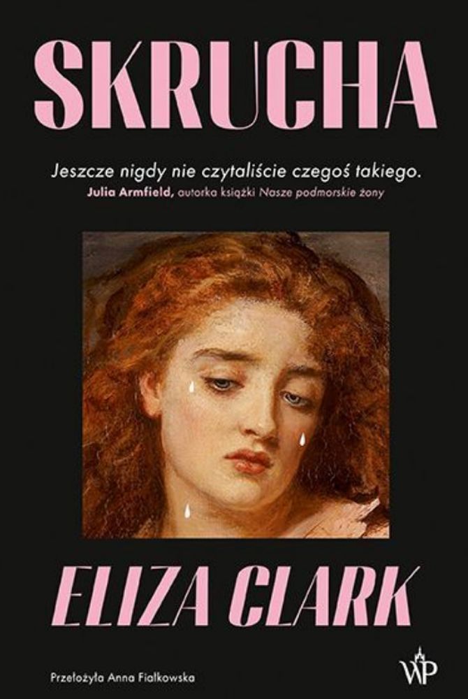 Eliza Clark, "Skrucha", fot. materiały prasowe Czarna okładka książki z malarskim wizerunkiem płaczącej kobiety.