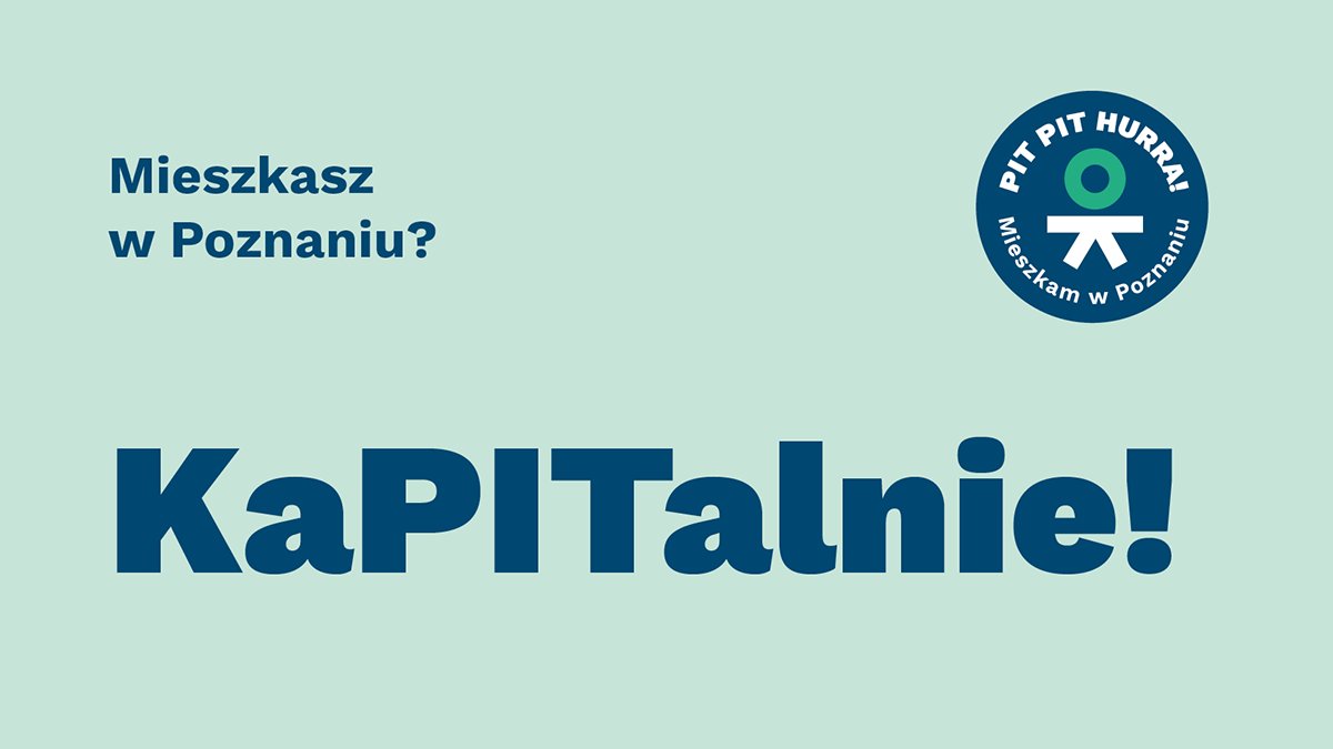 Baner z napisem: "Mieszkasz w Poznaniu? KaPITalnie!" i logiem OK Poznań w prawym górnym rogu z podpisem "Pit pit hurra. Mieszkam w Poznaniu".