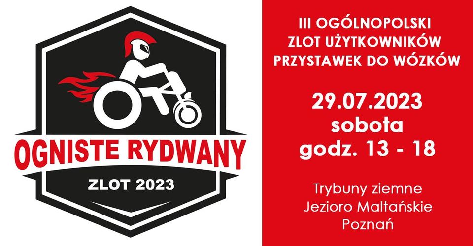 Plakat jest podzielony na dwie części, na lewej znajduje się logo, które przedstawia grafikę człowieka, który siedząc na wózku inwalidzkim imituje jazdę na motorze, znajduje się czerwony napis "Ogniste Rydwany", a pod nim na biało "Zlot 2023". Po prawej sronie plakatu, na czerwonym tle, znajdują się informacje opisane w opiscie, czyli data, godziny ora miejsce zlotu. - grafika artykułu