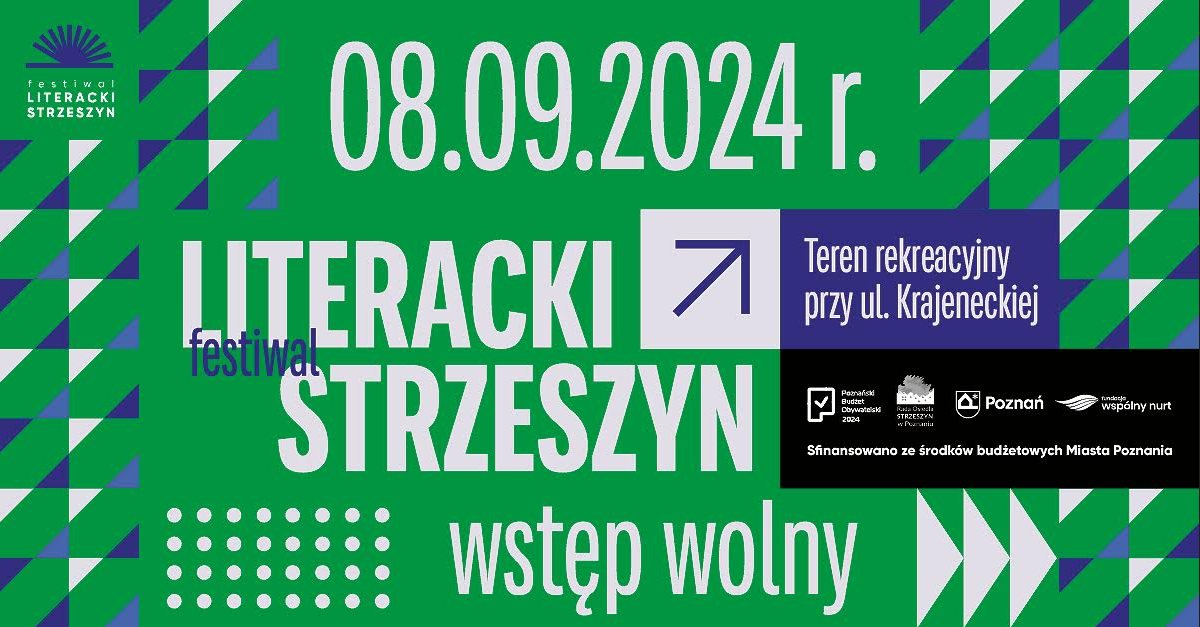 Zielone tło z niebieskimi i białymi trójkątami w tle. Na tle duży napis "Literacki Festiwal Strzeszyn" obok w niebieski prostokąt wpisano adres imprezy, czyli "Teren rekreacyjny przy ul. Krajeneckiej". - grafika artykułu