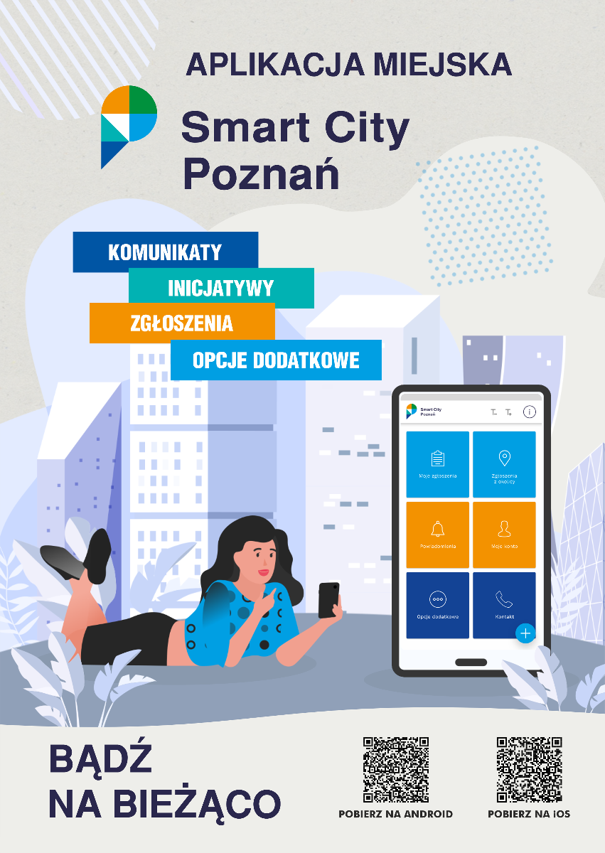 Na fotografii widnieją napisy: Aplikacja Miejska, logo i nazwa Smart City Poznań, pod tym napisy: komunikaty, inicjatywy, zgłoszenia, opcje dodatkowe a na samym dole Bądź na bieżąco wraz z kodami QR na pobranie aplikacji. Na zdjęciu widać kobietę leżącą na ziemi wśród zieleni, na tle wysokich budynków, a obok widok, który widzi na swoim telefonie - kafelki strony startowej aplikacji.