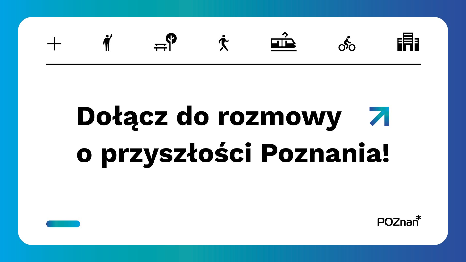 Grafika z napisem: dołącz do rozmowy o przyszłości Poznania