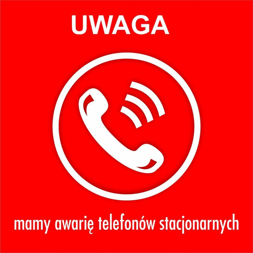 Czerwone tło z białym symbolem telefonu w okręgu pośrodku. Nad symbolem znajduje się napis "UWAGA" wielkimi literami. Pod grafiką widnieje tekst: "mamy awarię telefonów stacjonarnych". Grafika informuje o problemach z działaniem telefonii stacjonarnej.