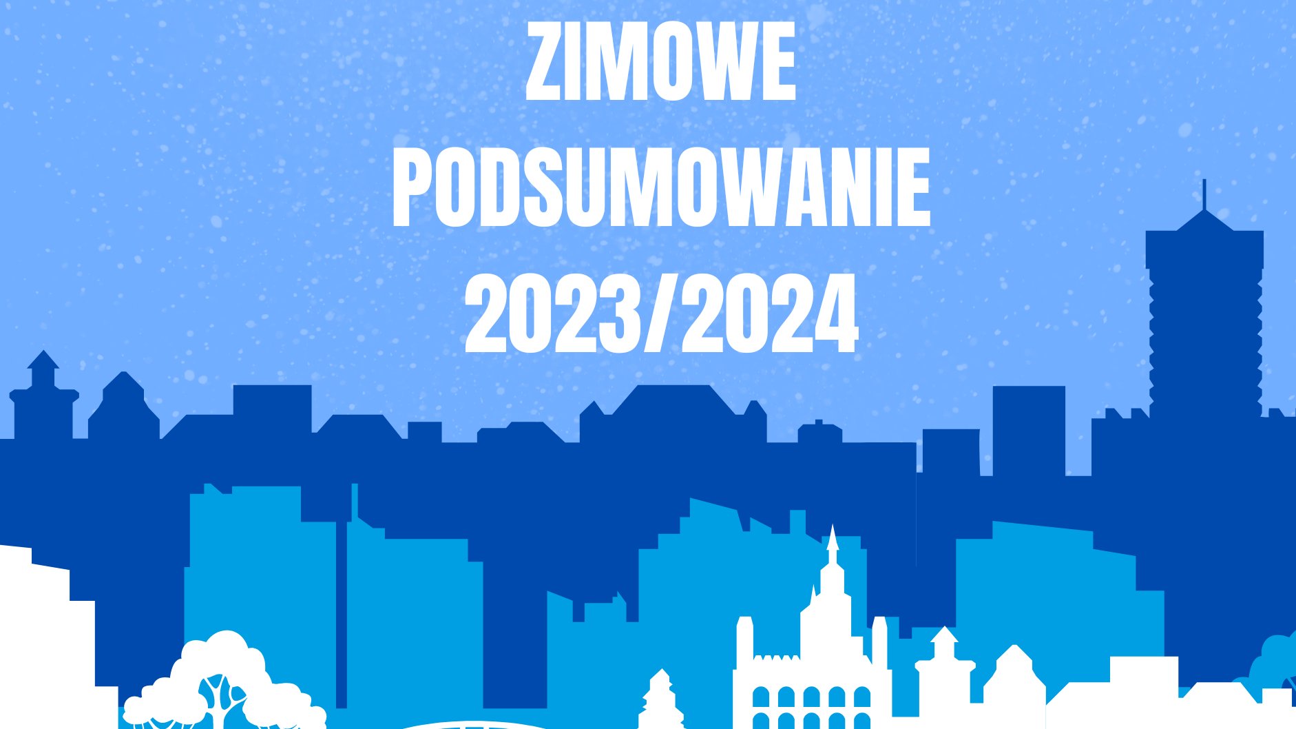 Grafika z panoramą miasta i napisem "Zimowe podsumowanie 2023/2024".